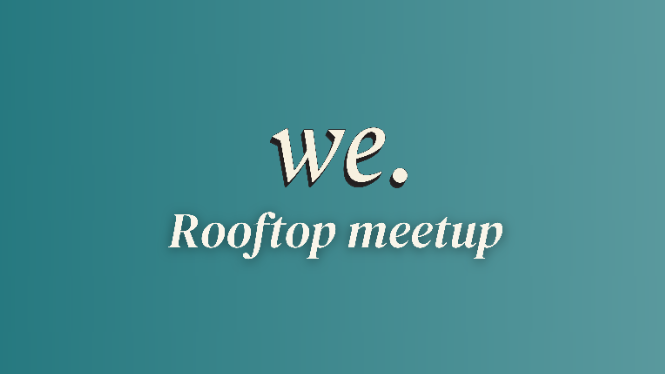 Wemigo group meetup - Rooftop drinks